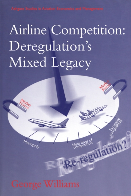 Airline Competition: Deregulation's Mixed Legacy, PDF eBook