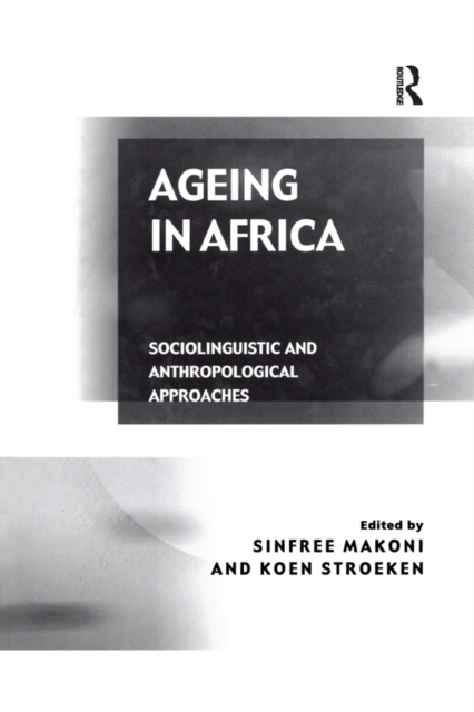 Ageing in Africa : Sociolinguistic and Anthropological Approaches, EPUB eBook