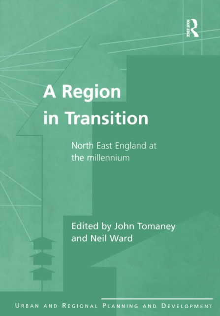 A Region in Transition : North East England at the Millennium, PDF eBook