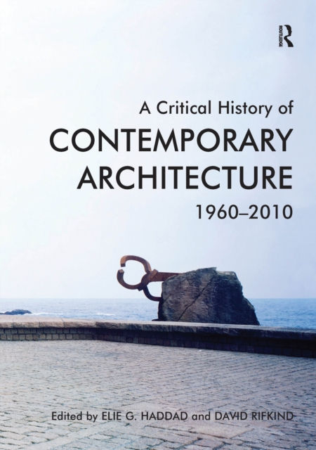 A Critical History of Contemporary Architecture : 1960-2010, EPUB eBook