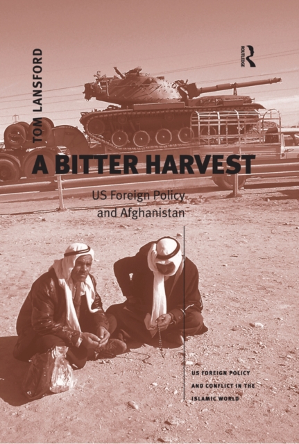 A Bitter Harvest : US Foreign Policy and Afghanistan, EPUB eBook
