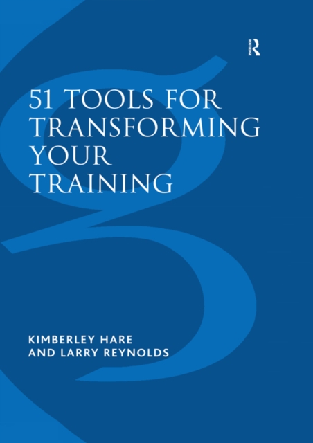 51 Tools for Transforming Your Training : Bringing Brain-Friendly Learning to Life, PDF eBook