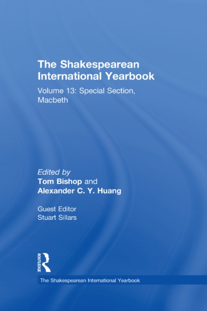 The Shakespearean International Yearbook : Volume 13: Special Section, Macbeth, EPUB eBook