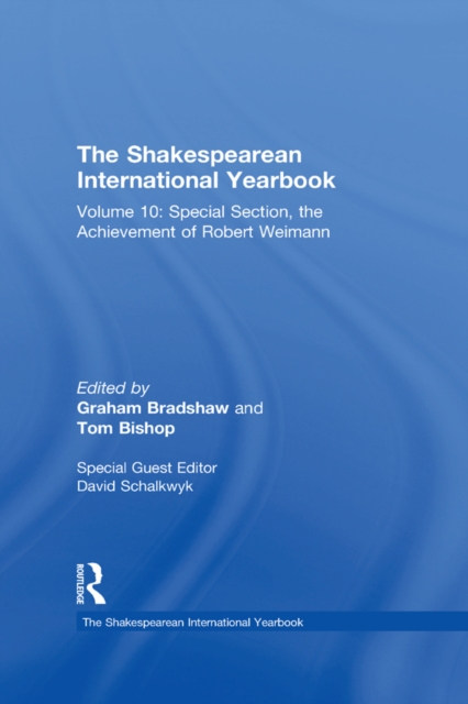 The Shakespearean International Yearbook : Volume 10: Special Section, the Achievement of Robert Weimann, PDF eBook