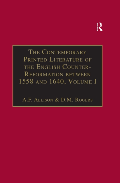 The Contemporary Printed Literature of the English Counter-Reformation between 1558 and 1640 : Volume I: Works in Languages other than English, PDF eBook