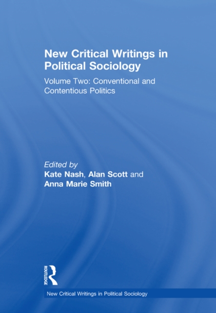 New Critical Writings in Political Sociology : Volume Two: Conventional and Contentious Politics, PDF eBook