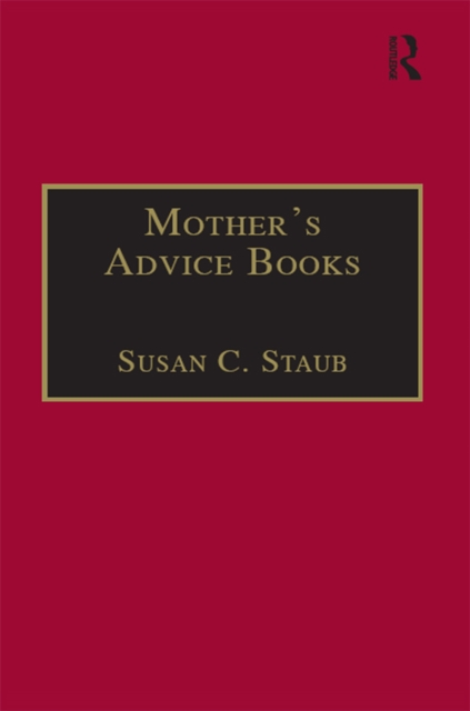Mother’s Advice Books : Printed Writings 1641–1700: Series II, Part One, Volume 3, EPUB eBook