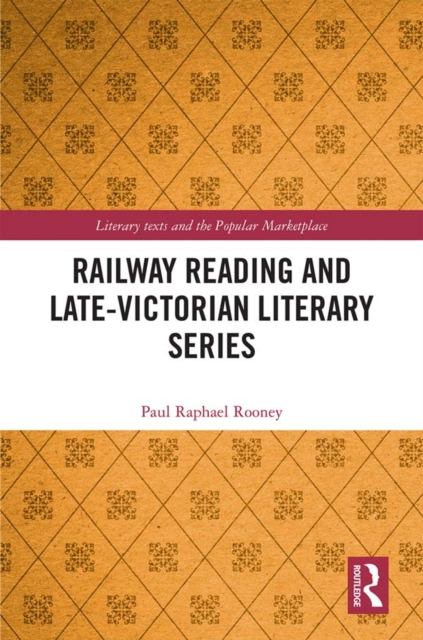 Railway Reading and Late-Victorian Literary Series, PDF eBook