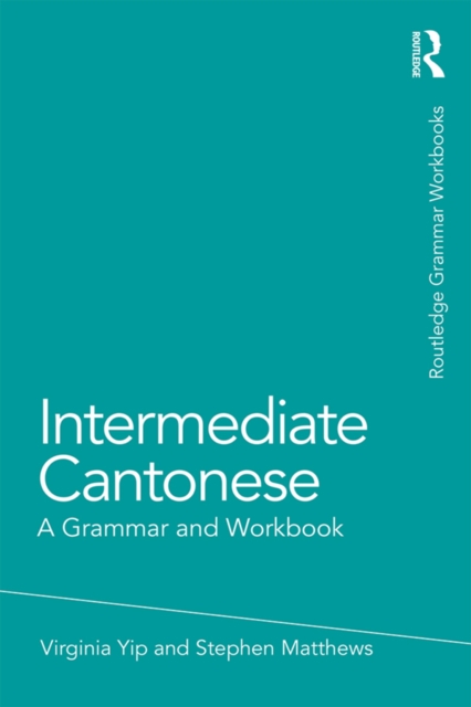 Intermediate Cantonese : A Grammar and Workbook, EPUB eBook