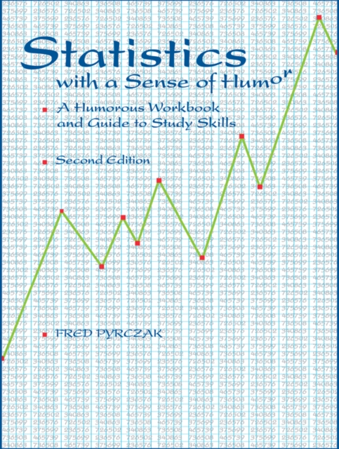Statistics with a Sense of Humor : A Humorous Workbook & Guide to Study Skills, EPUB eBook
