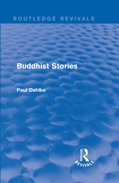 Routledge Revivals: Buddhist Stories (1913), PDF eBook