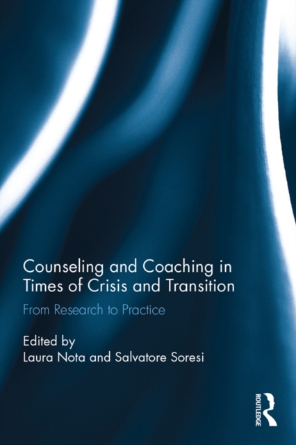 Counseling and Coaching in Times of Crisis and Transition : From Research to Practice, EPUB eBook