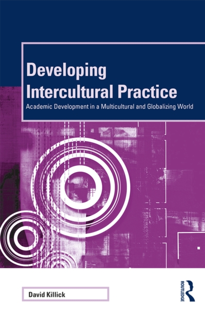 Developing Intercultural Practice : Academic Development in a Multicultural and Globalizing World, EPUB eBook