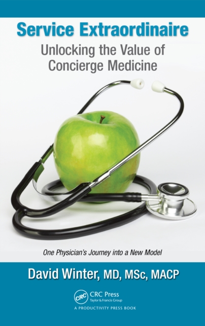 Service Extraordinaire : Unlocking the Value of Concierge Medicine, EPUB eBook