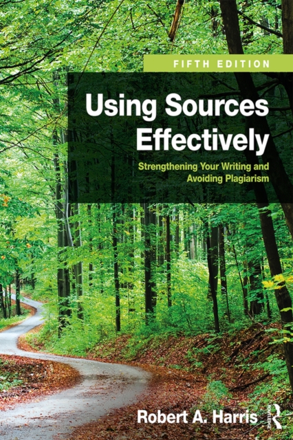 Using Sources Effectively : Strengthening Your Writing and Avoiding Plagiarism, EPUB eBook