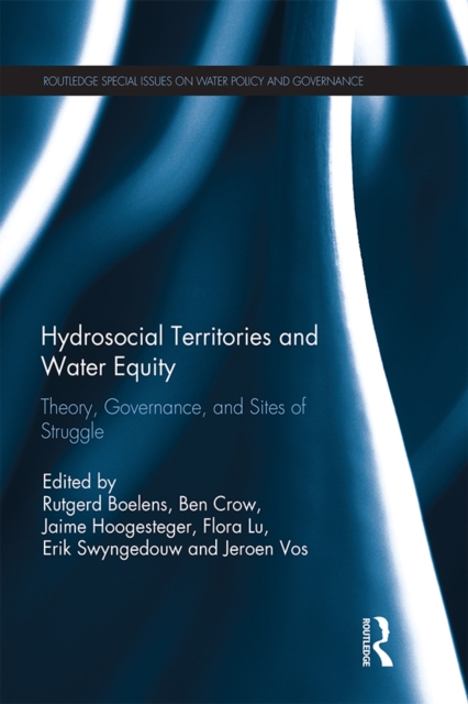 Hydrosocial Territories and Water Equity : Theory, Governance, and Sites of Struggle, EPUB eBook