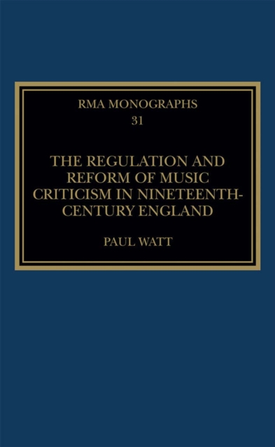 The Regulation and Reform of Music Criticism in Nineteenth-Century England, PDF eBook