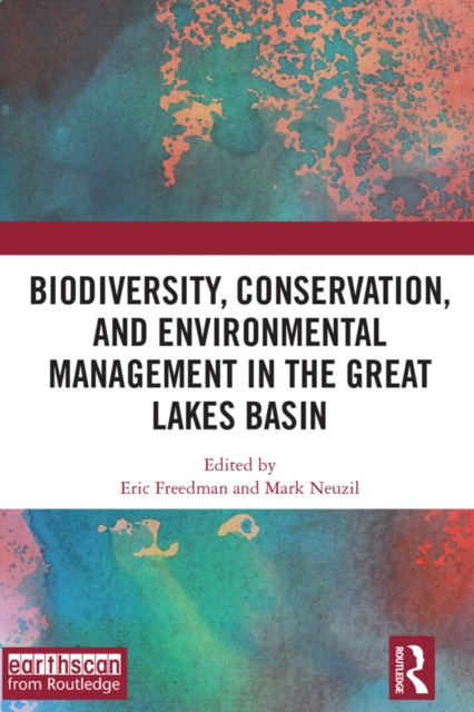 Biodiversity, Conservation and Environmental Management in the Great Lakes Basin, PDF eBook