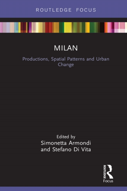Milan: Productions, Spatial Patterns and Urban Change, EPUB eBook