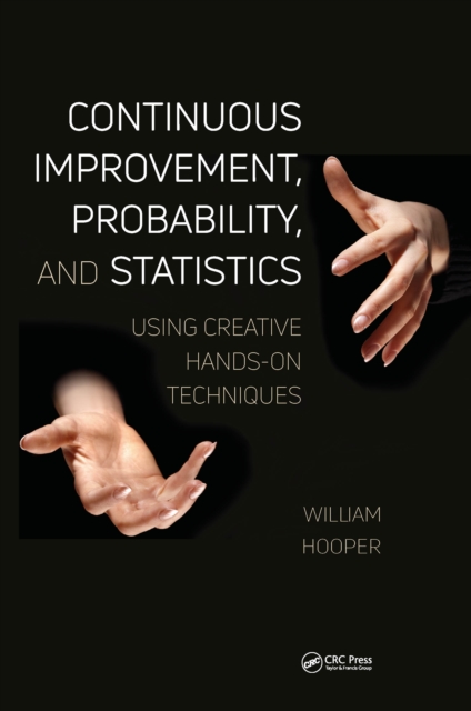 Continuous Improvement, Probability, and Statistics : Using Creative Hands-On Techniques, EPUB eBook