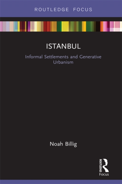 Istanbul : Informal Settlements and Generative Urbanism, EPUB eBook