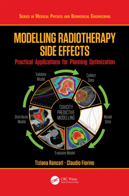 Modelling Radiotherapy Side Effects : Practical Applications for Planning Optimisation, PDF eBook