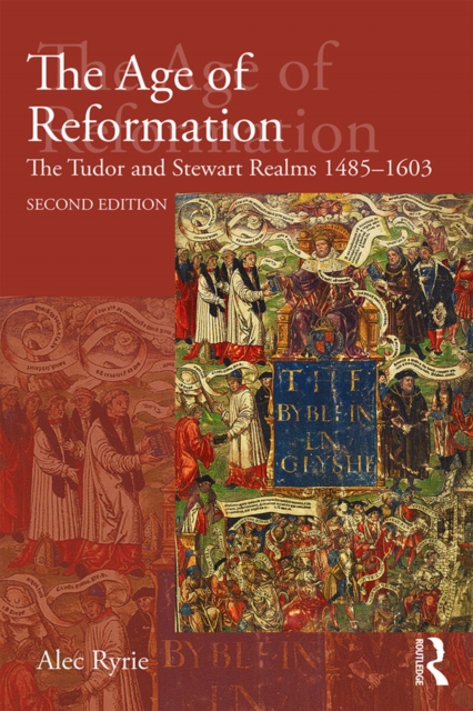 The Age of Reformation : The Tudor and Stewart Realms 1485-1603, EPUB eBook