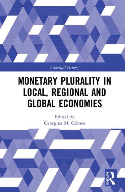 Monetary Plurality in Local, Regional and Global Economies, EPUB eBook