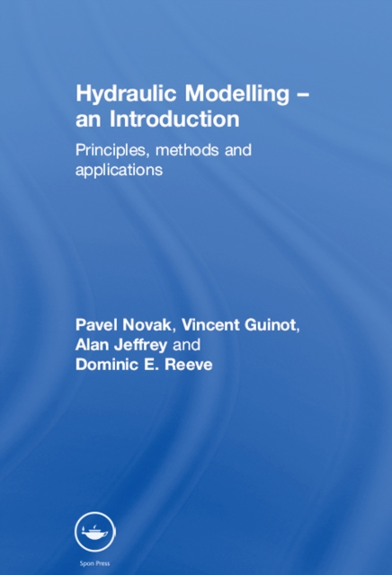 Hydraulic Modelling: An Introduction : Principles, Methods and Applications, PDF eBook