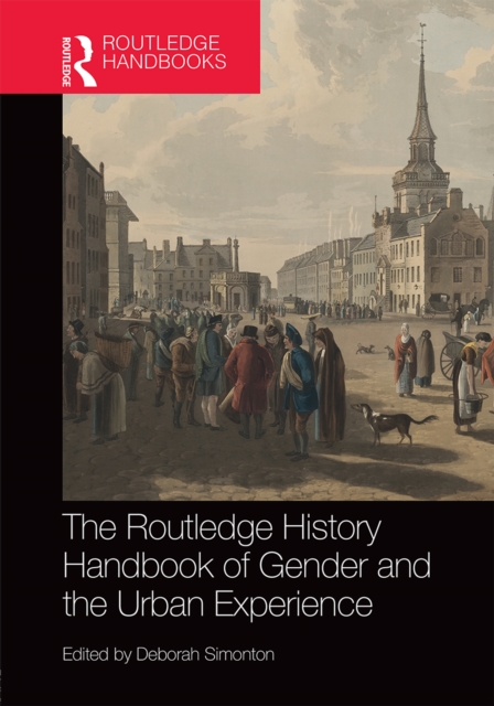 The Routledge History Handbook of Gender and the Urban Experience, EPUB eBook