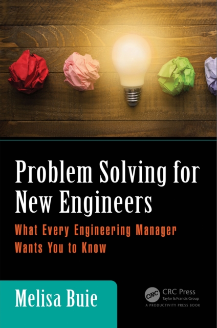 Problem Solving for New Engineers : What Every Engineering Manager Wants You to Know, EPUB eBook