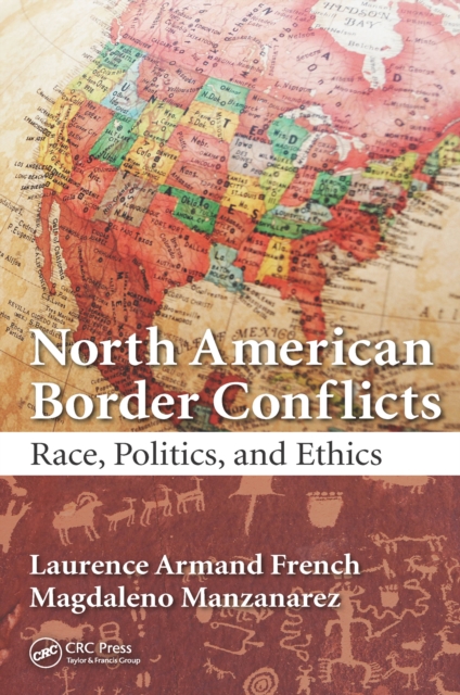 North American Border Conflicts : Race, Politics, and Ethics, PDF eBook