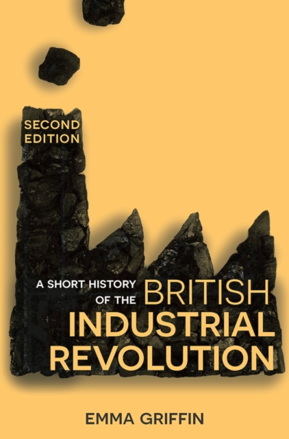 A Short History of the British Industrial Revolution, Paperback / softback Book