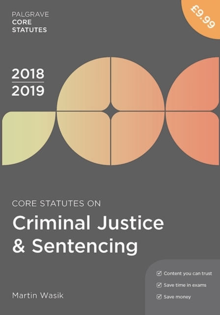 Core Statutes on Criminal Justice & Sentencing 2018-19, Paperback / softback Book