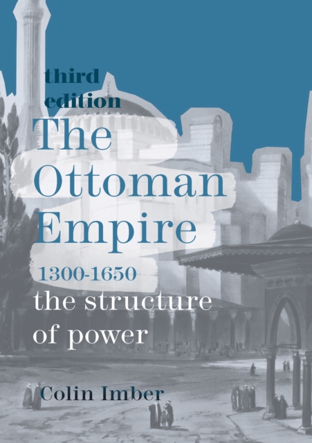 The Ottoman Empire, 1300-1650 : The Structure of Power, PDF eBook