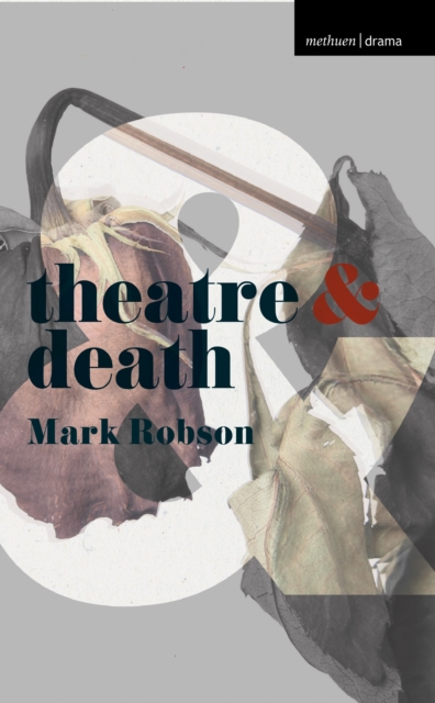 Theatre and Death, Paperback / softback Book