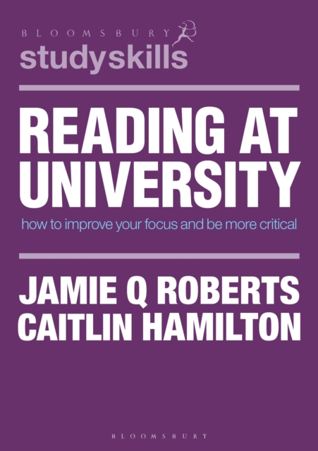 Reading at University : How to Improve Your Focus and Be More Critical, Paperback / softback Book