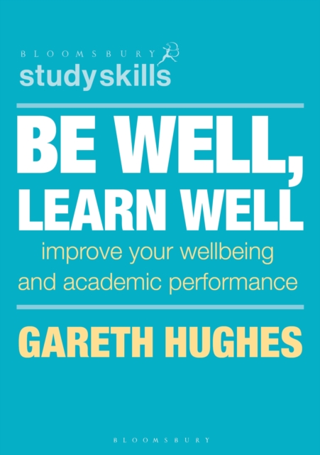 Be Well, Learn Well : Improve Your Wellbeing and Academic Performance, EPUB eBook