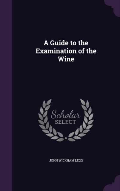 A Guide to the Examination of the Wine, Hardback Book