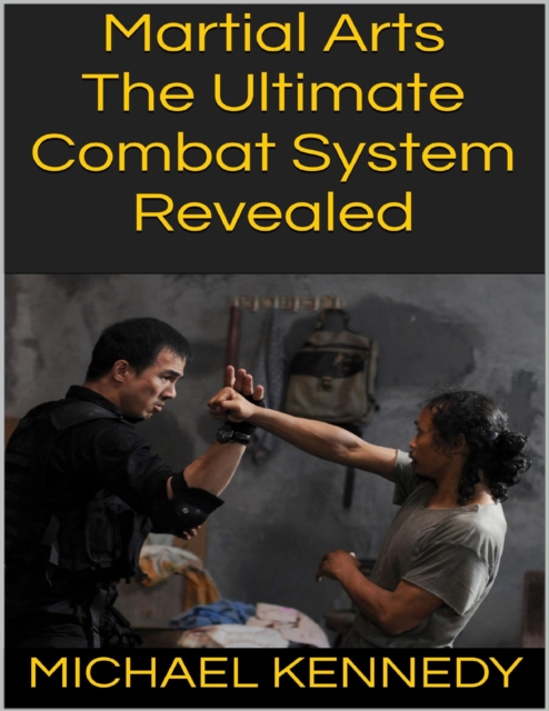 Martial Arts: The Ultimate Combat System Revealed, EPUB eBook