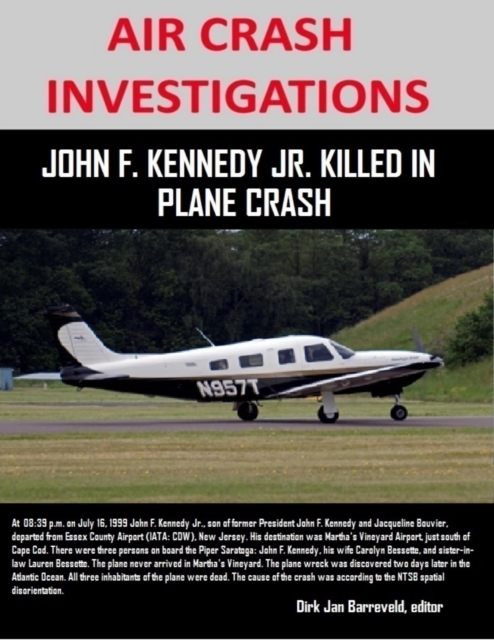 Air Crash Investigations - John F. Kennedy Jr. Killed In Plane Crash, EPUB eBook