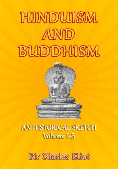 Hinduism and Buddhism : An Historical Sketch, Volume 1-3, EPUB eBook