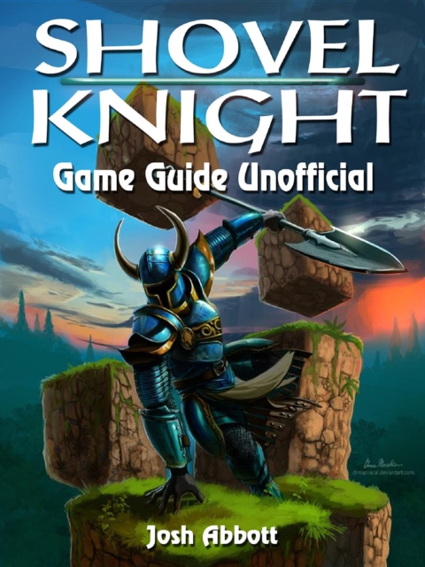 Shovel Knight Game Guide Unofficial, EPUB eBook