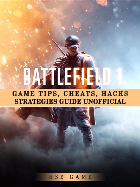 Battlefield 1 Game Tips, Cheats, Hacks Strategies Guide Unofficial, EPUB eBook