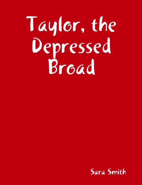 Taylor, the Depressed Broad, EPUB eBook