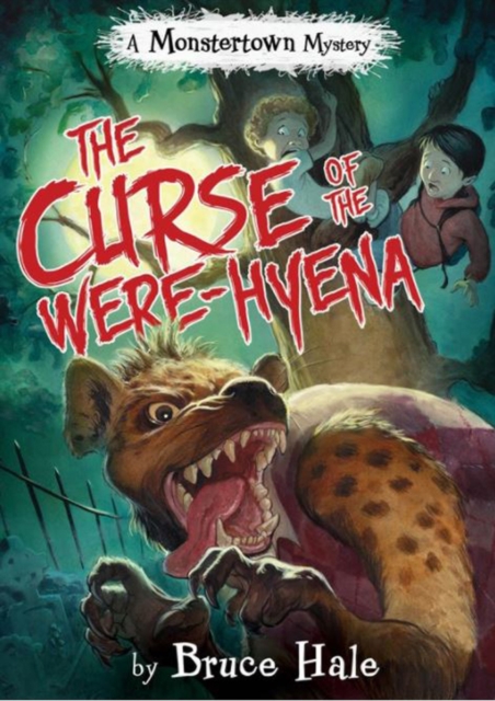 The Curse Of The Were-hyena : (A Monstertown Mystery), Paperback / softback Book