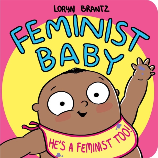 Feminist Baby! He's a Feminist Too!, Board book Book