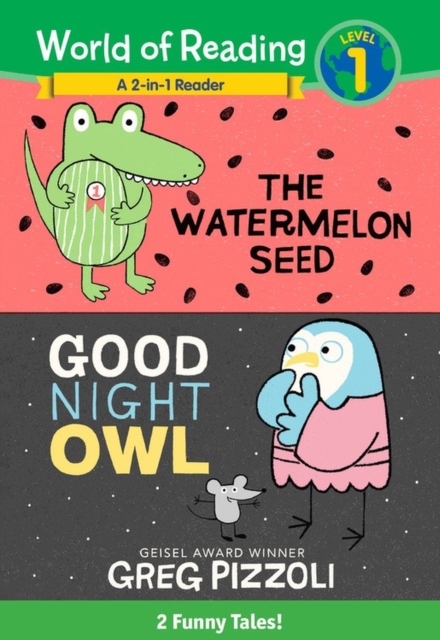 The World of Reading Watermelon Seed and Good Night Owl 2-in-1 Reader : 2 Funny Tales!, Hardback Book