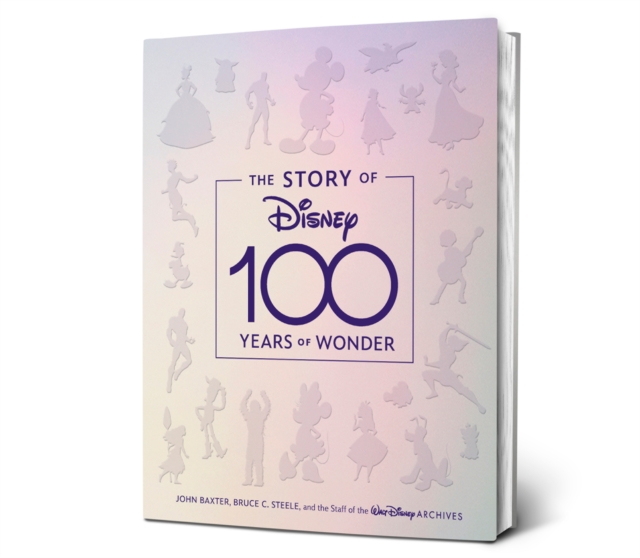 The Story Of Disney: 100 Years Of Wonder, Hardback Book