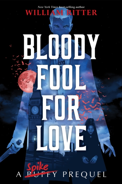 Bloody Fool For Love : A Spike Prequel, Hardback Book